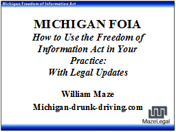 MICHIGAN FOIA Using the Government to get the information you need!