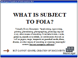 WHAT IS SUBJECT TO FOIA?