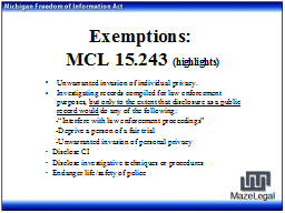 Exemptions:  MCL 15.243 (highlights)